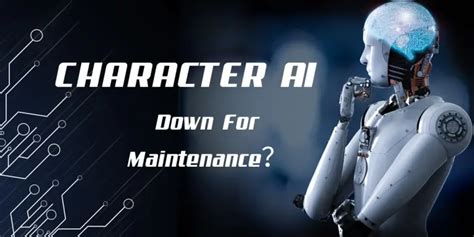 Is Character AI Down for Maintenance? Exploring the Intricacies of AI Systems and Their Downtime